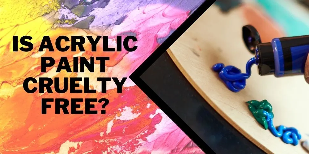 is acrylic paint cruelty free