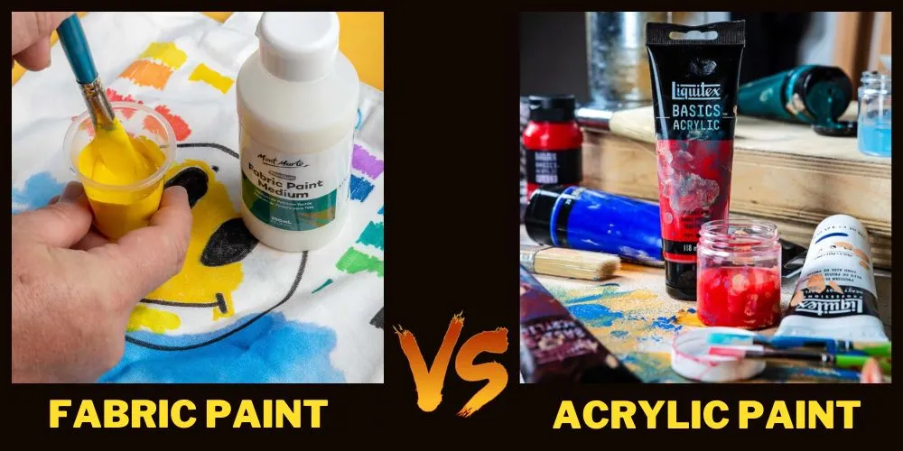 Fabric Paint Vs Acrylic Paint: Detailed Comparison