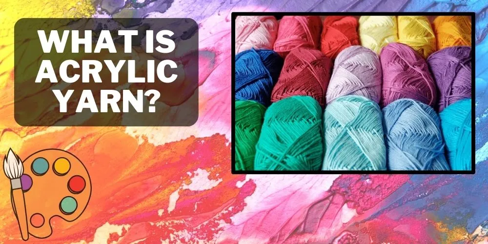 What is Acrylic Yarn